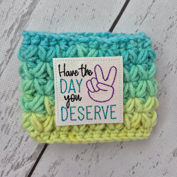 Have The Day You Deserve Drink Cozy - Green Ombre