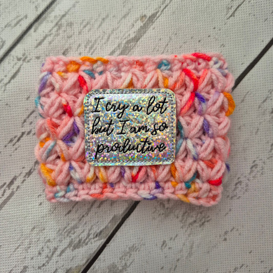 I Cry Alot But... Drink Cozy